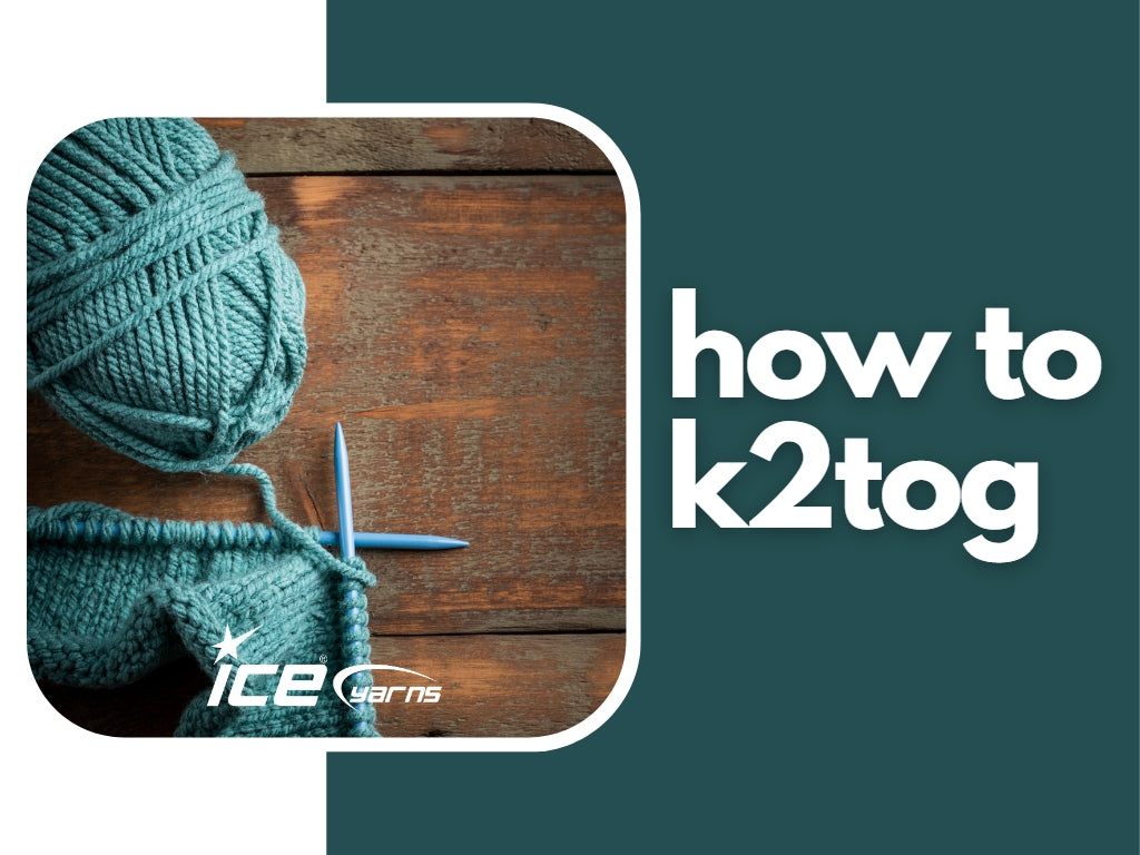 How to K2Tog (Knit Two Together)