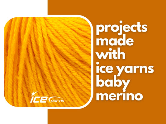 Projects Made with Ice Yarns Baby Merino