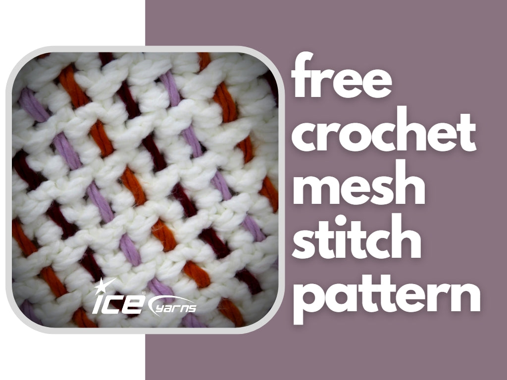 Mesh Stitch Pattern Free Crochet Mesh Stitch Pattern – Ice Yarns