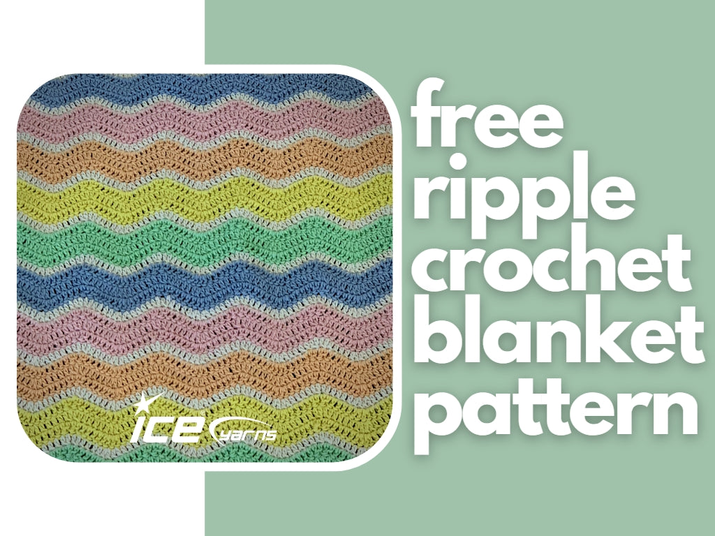 Free Ripple Crochet Blanket Pattern – Ice Yarns