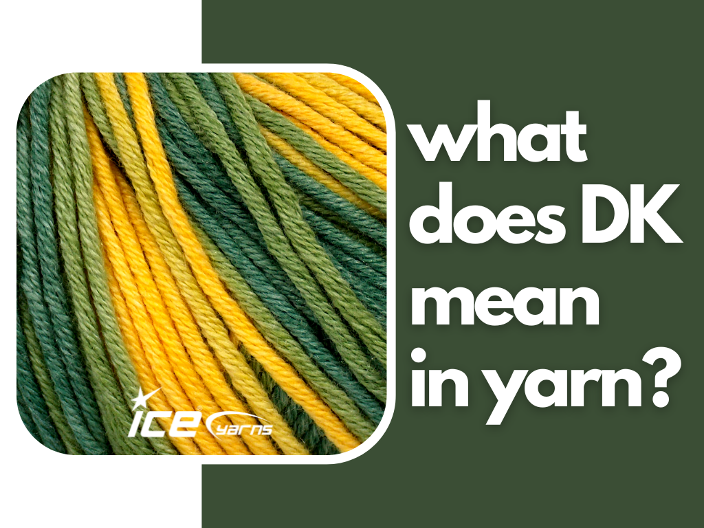 What Does Double Knitting (DK) Mean In Yarn?