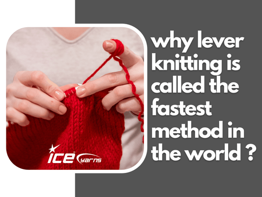 Why Lever Knitting Is Called the Fastest Method in the World?